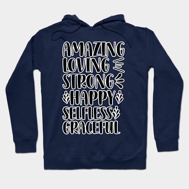 Amazing loving strong happy selfless graceful Hoodie by BE MY GUEST MARKETING LLC